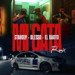 Standly Ft. El Barto Y Blessd – Mi Gata (Remix)